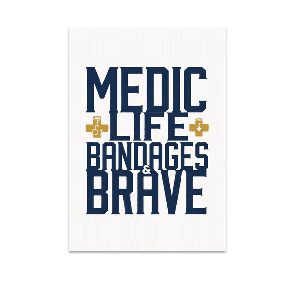 Medic Life: Bandages & Brave - Healthcare Professional - 13x19 Poster Print