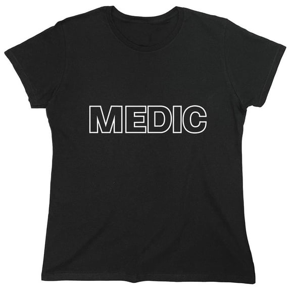 Medic Sarcastic Humor Costume Novelty Funny Women's Casual Tees