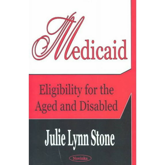 Medicaid : Eligibility for the Aged and Disabled