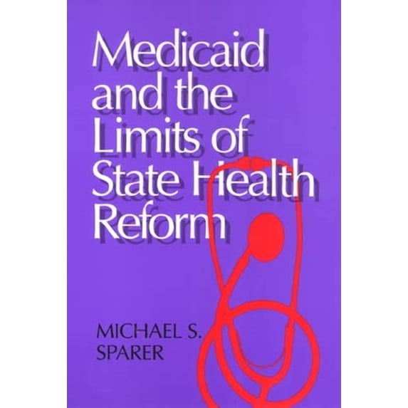 Pre-Owned Medicaid and the Limits of State Health Reform Paperback