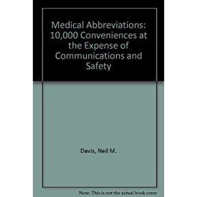 Pre-Owned Medical Abbreviations: 10,000 Conveniences at the Expense of Communications and Safety (Paperback) 0931431077 9780931431074