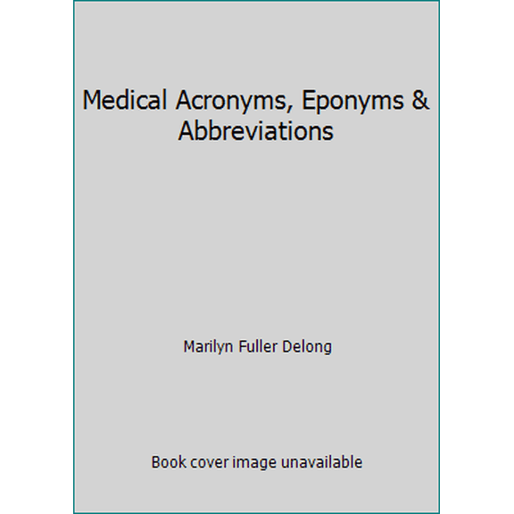 Pre-Owned Medical Acronyms, Eponyms & Abbreviations (Paperback) 1570665052 9781570665059