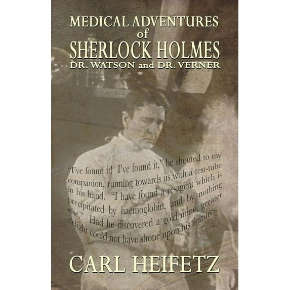 Medical Adventures of Sherlock Holmes, Dr. Watson, and Dr. Verner (Paperback)
