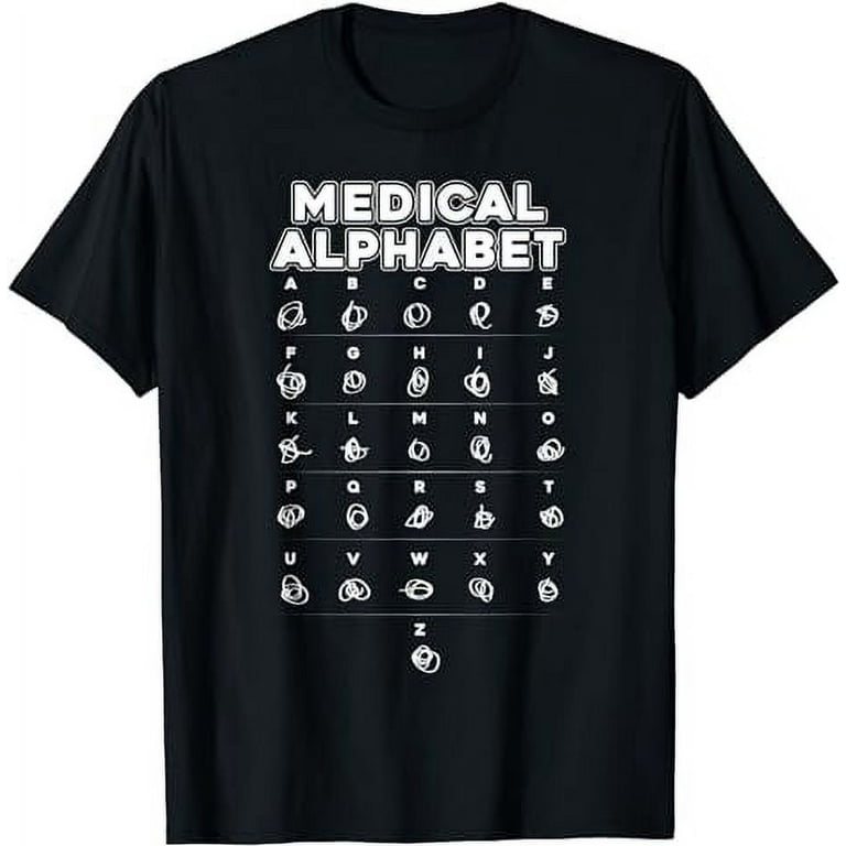 Medical Alphabet Funny T-Shirt For Doctors Nurses Chemists Medical Alphabet Funny T-Shirt For Doctors Nurses Chemists