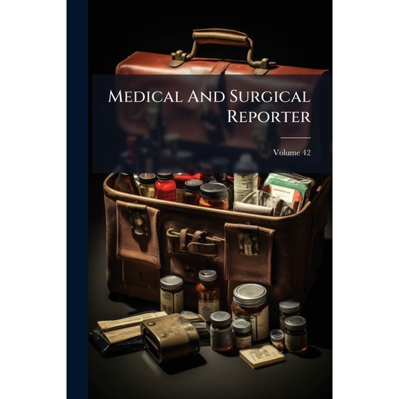 Medical and Surgical Reporter, Volume 42 Paperback