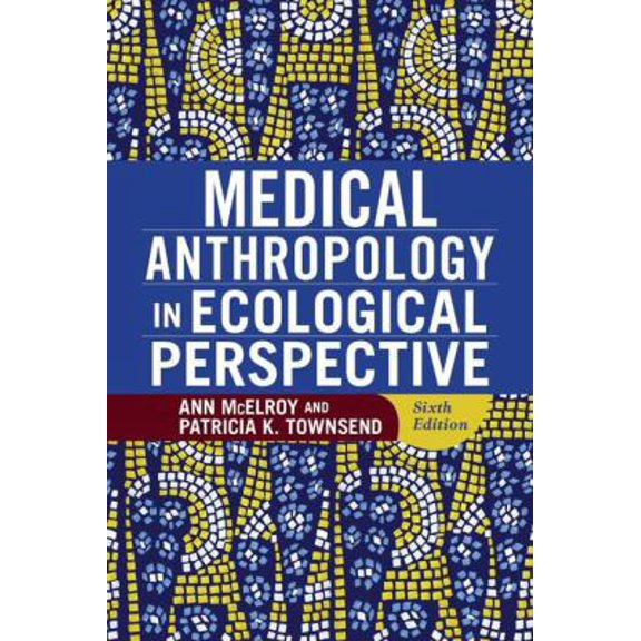 Pre-Owned Medical Anthropology in Ecological Perspective (Paperback) 0813348870 9780813348872
