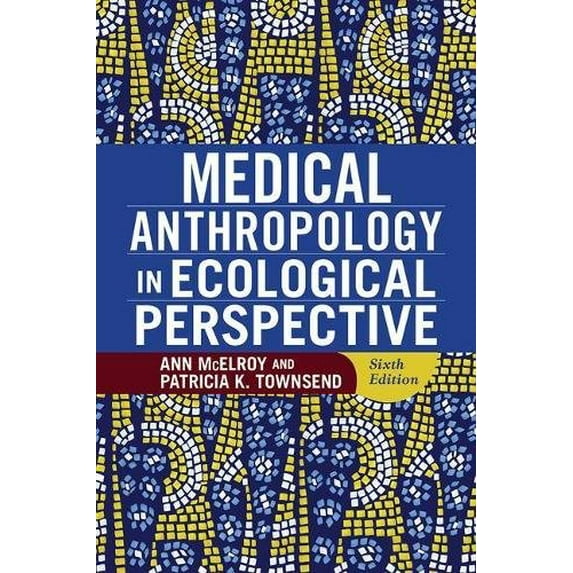 Pre-Owned Medical Anthropology in Ecological Perspective (Paperback) 0813348870 9780813348872