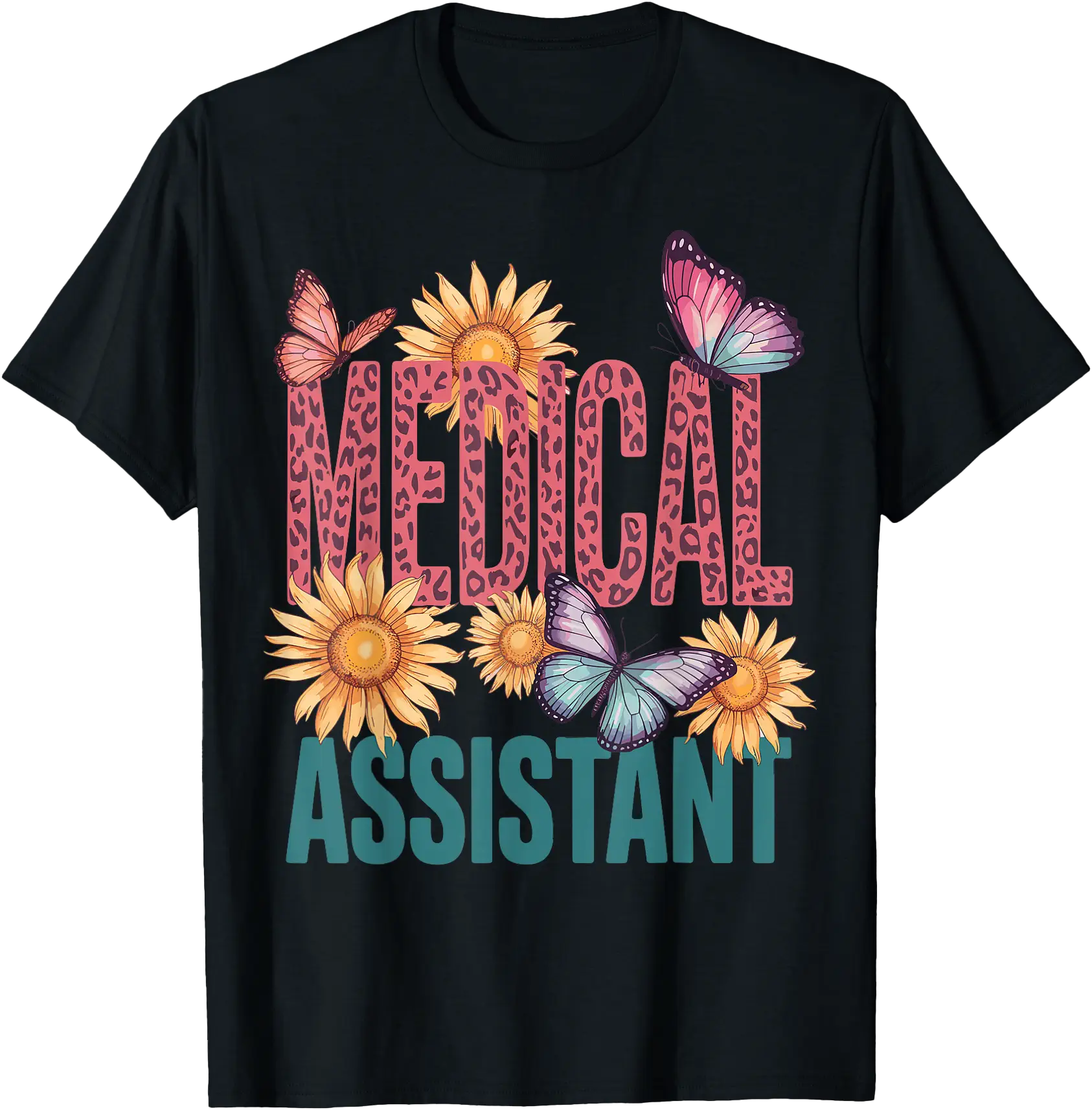 Medical Assistant Leopard Sunflower Butterfly T-Shirt - Walmart.com