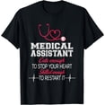 thumbnail image 1 of Medical Assistant Nurse Shirt Cute Enough To Stop Your Heart, 1 of 4