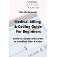 thumbnail image 1 of Medical Billing & Coding Guide For Beginners: Guide to a Successful Career as a Medical Biller & Coder (Paperback), 1 of 1