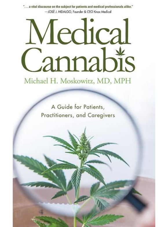 Medical Cannabis: A Guide for Patients, Practitioners, and Caregivers (Hardcover)