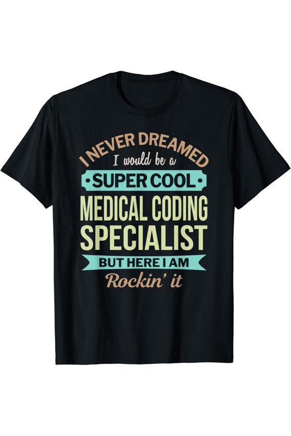 Medical Coding Specialist Gift Funny Appreciation T-Shirt