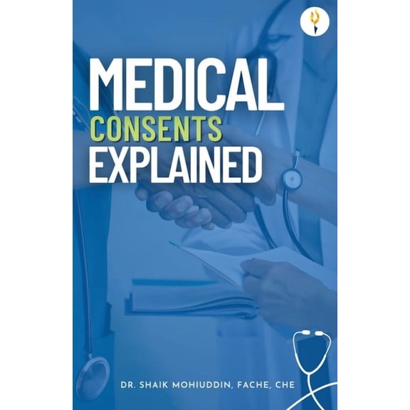 Medical Consents: Explained - With special emphasis on UAE rules and regulations, (Paperback)