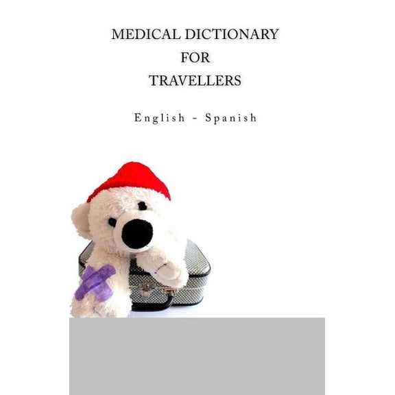Medical Dictionary for Travellers: English - Spanish, (Paperback)