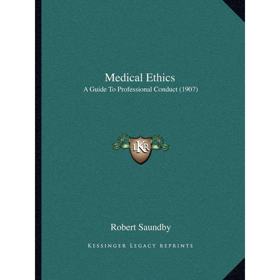 Medical Ethics : A Guide To Professional Conduct (1907) (Paperback)