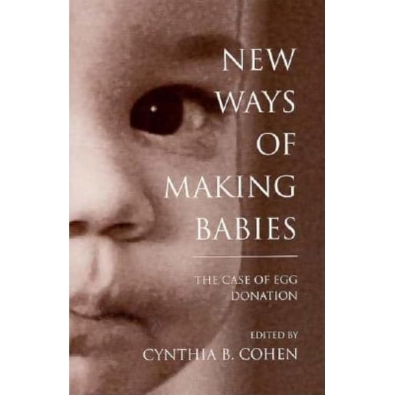 Medical Ethics New Ways of Making Babies, (Hardcover)