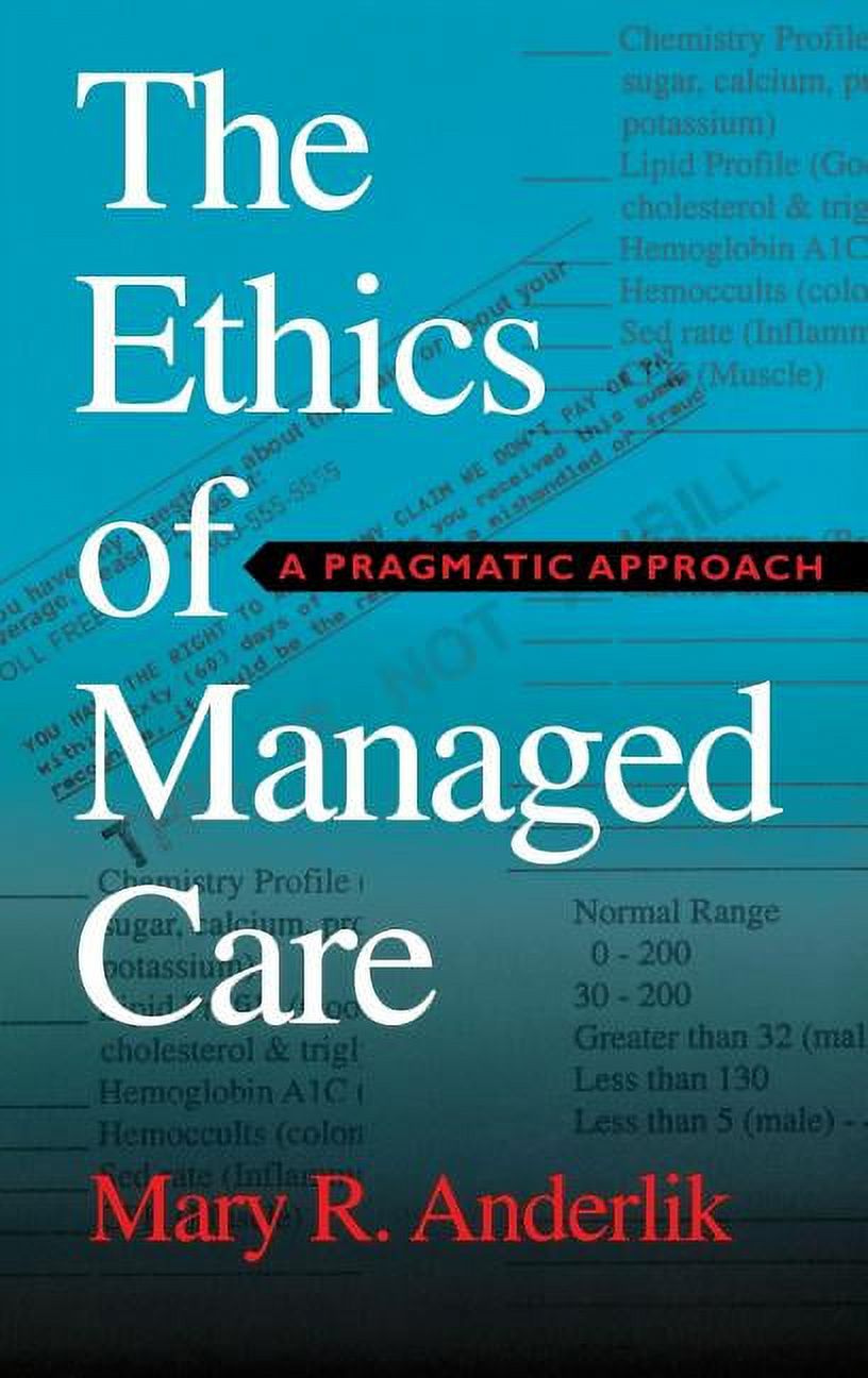 Medical Ethics The Ethics of Managed Care: A Pragmatic Approach ...