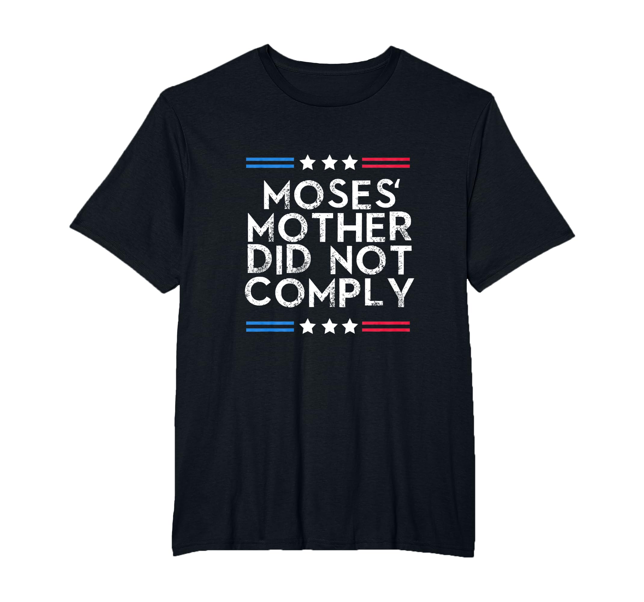 Medical Freedom No Mandates Moses' Mother Did Not Comply TShirt