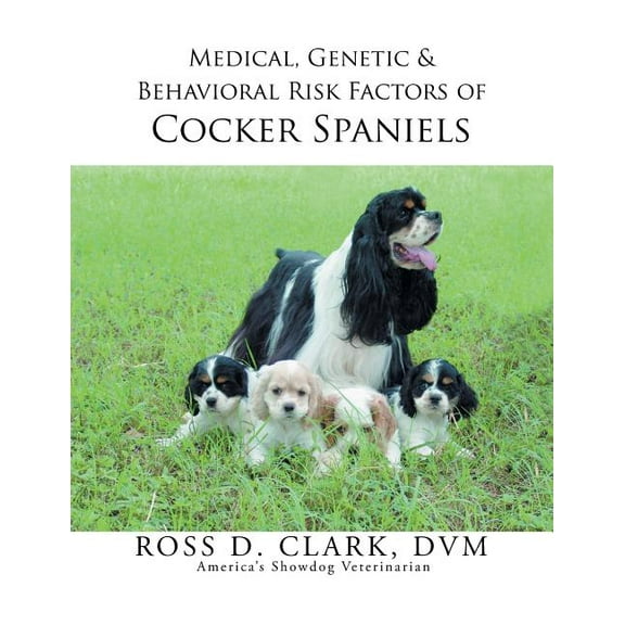 Medical, Genetic & Behavioral Risk Factors of Cocker Spaniels