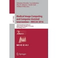thumbnail image 1 of Medical Image Computing and Computer-Assisted Intervention - Miccai 2016: 19th International Conference, Athens, Greece,, (Paperback), 1 of 1