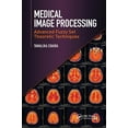 thumbnail image 1 of Medical Image Processing: Advanced Fuzzy Set Theoretic Techniques, (Paperback), 1 of 1