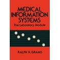 thumbnail image 1 of Medical Information Systems : The Laboratory Module by Ralph R. Grams, 1 of 1