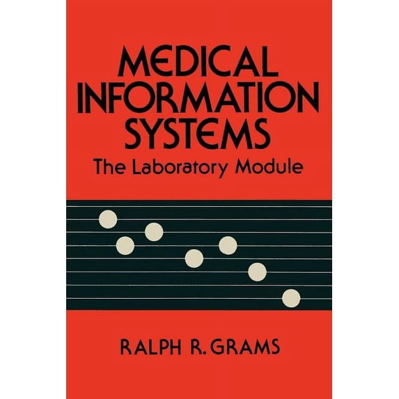 Medical Information Systems : The Laboratory Module by Ralph R. Grams