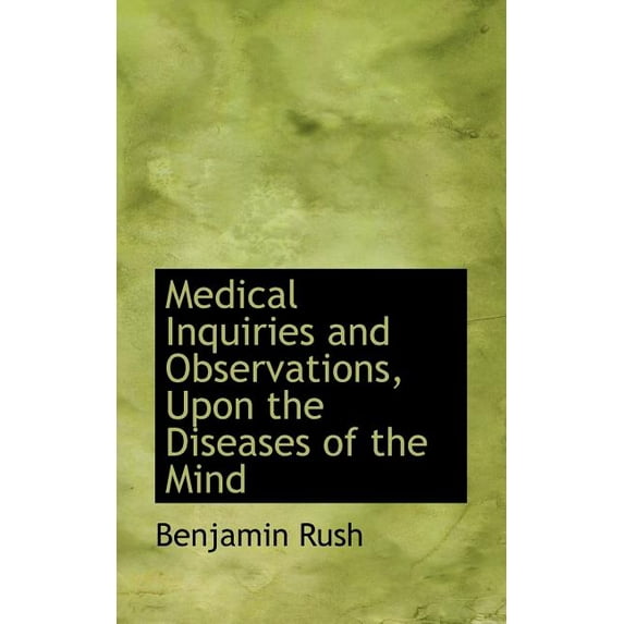 Medical Inquiries and Observations, Upon the Diseases of the Mind (Paperback)