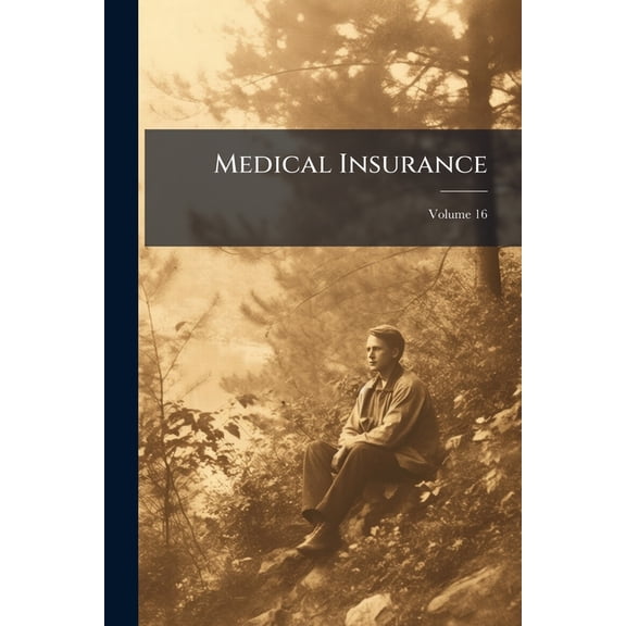 Medical Insurance : Devoted To The Insurance Examiner And Clinical Diagnostician; Volume 16 (Paperback)
