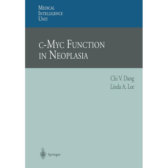 Medical Intelligence Unit (Unnumbered) C-Myc Function in Neoplasia, (Paperback)