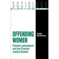 thumbnail image 1 of Medical Intelligence Unit (Unnumbered) Offending Women: Female Lawbreakers and the Criminal Justice System, (Paperback), 1 of 1