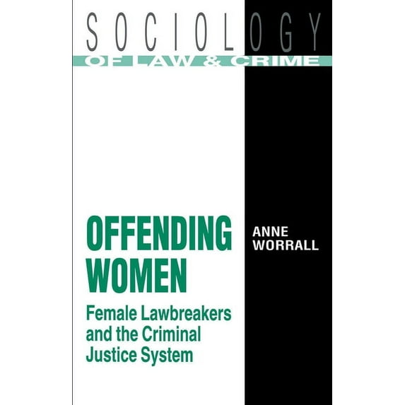 Medical Intelligence Unit (Unnumbered) Offending Women: Female Lawbreakers and the Criminal Justice System, (Paperback)
