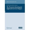 thumbnail image 1 of Medical Intelligence Unit (Unnumbered) The Posterior Intrahepatic Approach in Liver Surgery, (Paperback), 1 of 1