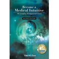 thumbnail image 1 of Medical Intuition Become a Medical Intuitive - Second Edition: The Complete Developmental Course, (Paperback), 1 of 1