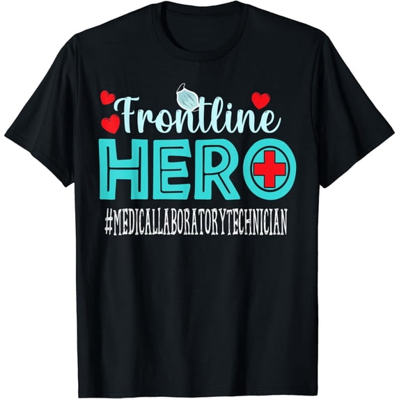Medical Laboratory Technician Frontline Hero Appreciation T-Shirt
