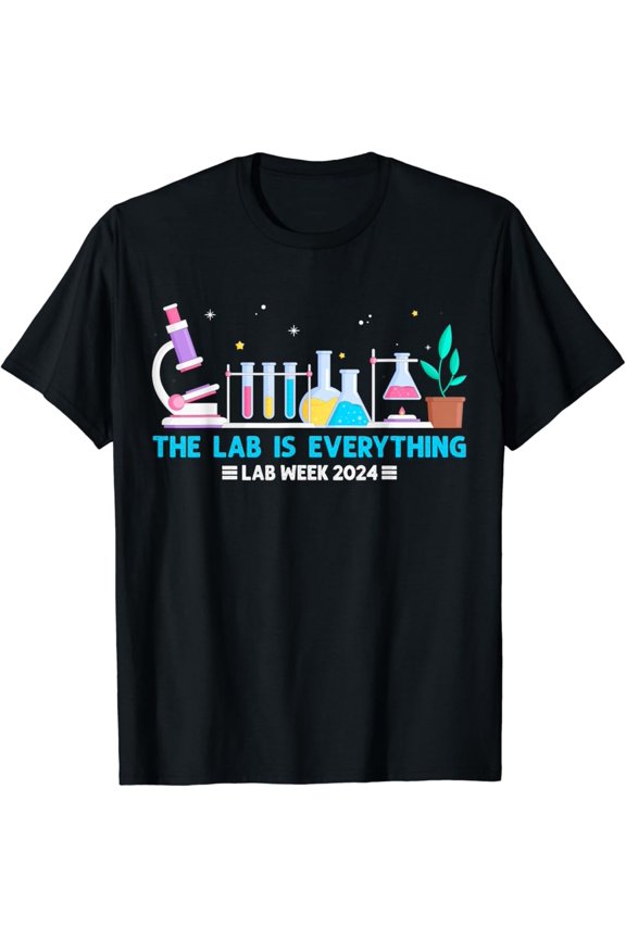Medical Laboratory Week 2024 Shirt The Lab Is Everything T-Shirt Vintage Tee -Birthday Gifts