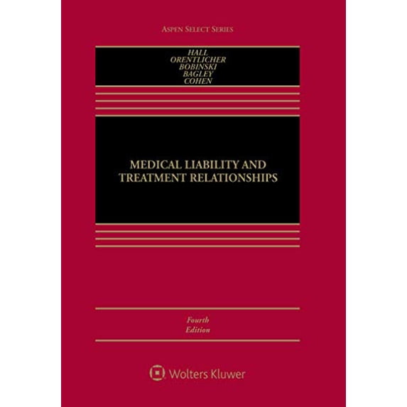 Pre-Owned Medical Liability and Treatment Relationships (Aspen Select Series), 9781454890249, 145489024X, Paperback, 4 edition
