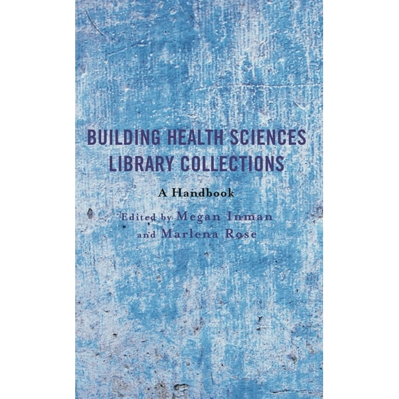 Medical Library Association Books Building Health Sciences Library Collections: A Handbook, (Hardcover)