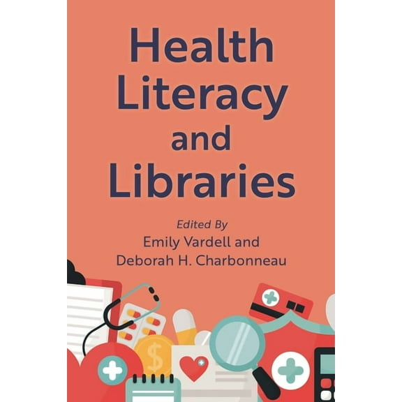 Medical Library Association Books Health Literacy and Libraries, (Paperback)