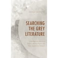 thumbnail image 1 of Medical Library Association Books Searching the Grey Literature: A Handbook for Searching Reports, Working Papers, and Other Unpublished Research, (Paperback), 1 of 1