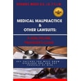 thumbnail image 1 of Medical Malpractice & Other Lawsuits: A Healthcare Providers Guide: Key Factors You Must Know... (Paperback) by Dr Richard Moses, 1 of 1