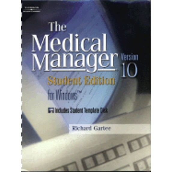 Medical Manager Student Edition 10.0 (Paperback) by Richard Gartee