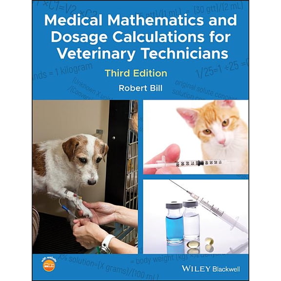 Medical Mathematics and Dosage Calculations for Veterinary Technicians, (Paperback)