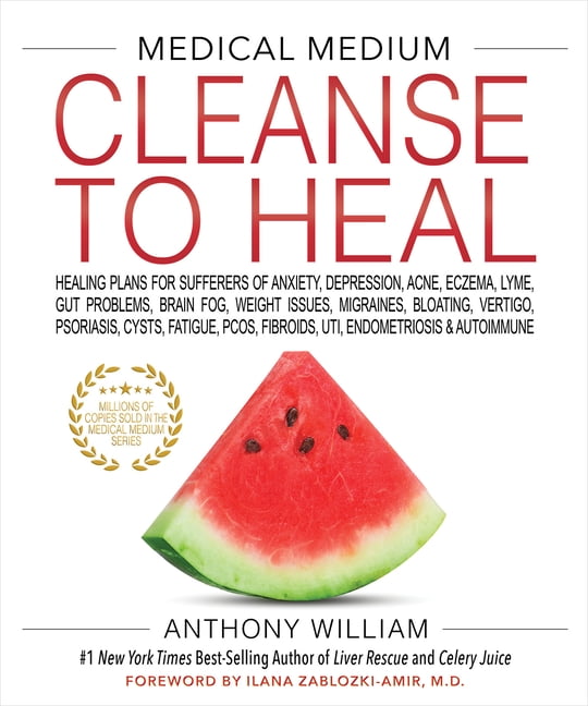ANTHONY WILLIAM Medical Medium Cleanse to Heal: Healing Plans for Sufferers of Anxiety, Depression, Acne, Eczema, Lyme, Gut Problems, Br, (Hardcover)