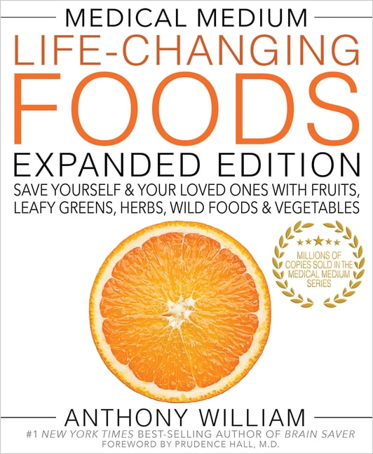 Medical Medium Life-Changing Foods Expanded Edition: Save Yourself & Your Loved Ones with Fruits, Leafy Greens, Herb, (Hardcover)