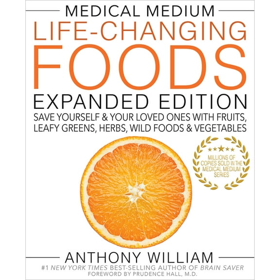 Medical Medium Life-Changing Foods Expanded Edition: Save Yourself & Your Loved Ones with Fruits, Leafy Greens, Herb, (Hardcover)