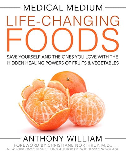 Pre-Owned Medical Medium Life-Changing Foods: Save Yourself and the Ones You Love with Hidden Healing Powers of Fruits Vegetables Hardcover Anthony William