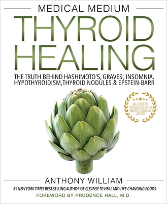 Pre-Owned Medical Medium Thyroid Healing: The Truth Behind Hashimoto's, Graves', Insomnia, Hypothyroidism, (Paperback) by Anthony William