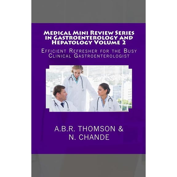 Medical Mini Review Gastroenterology and Hepatology: Medical Mini Review Series in Gastroenterology and Hepatology Volume 2: Efficient Refresher for the Busy Clinical Gastroenterologist (Paperback)
