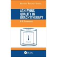 thumbnail image 1 of Medical Physics and Biomedical Engineeri Achieving Quality in Brachytherapy, (Hardcover), 1 of 1